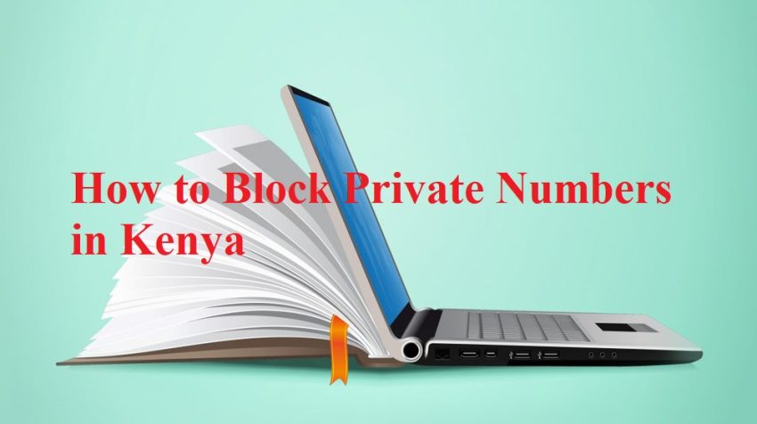 Learn what private numbers are in Kenya, why they are used and how to manage or block them to protect your privacy and security.