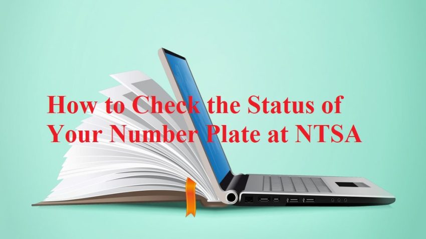 Learn how to easily check the status of your number plate at NTSA and ensure it's ready for collection at NTSA Offices with this step-by-step guide.