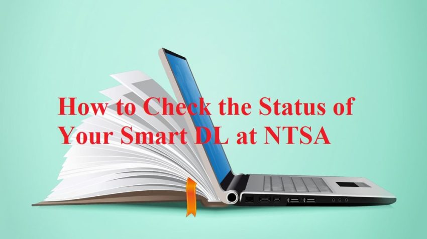 Learn how to easily check the status of your Smart DL at NTSA and ensure it's ready for collection at NTSA Offices with this step-by-step guide.