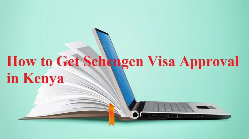 Discover how to get Schengen visa approval in Kenya with our comprehensive guide. Learn about requirements, application steps and tips for success.