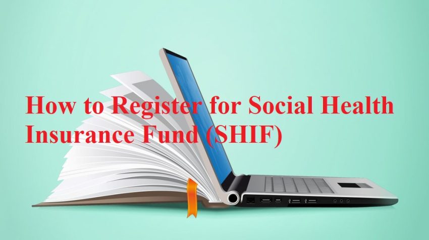 Easily register for the Social Health Insurance Fund (SHIF) in Kenya via sha.go.ke, *147#, or afyayangu.go.ke for affordable healthcare coverage.