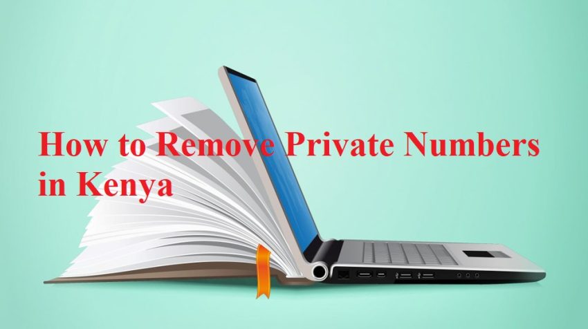 Learn how to remove private numbers in Kenya. Explore effective methods to remove private numbers, unwanted calls and protect your privacy.