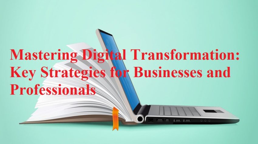 Discover essential strategies for mastering digital transformation. Learn how to develop a clear vision, embrace innovation, invest in the right technologies, and ensure data security for successful digital transformation.