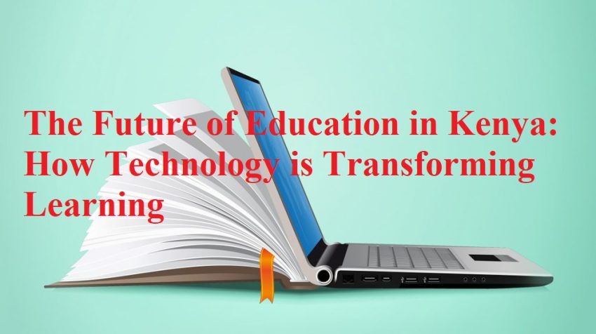 Explore the future of education in Kenya, where technology is transforming learning with digital tools, innovative methods, and increased access. Discover how digital literacy and flexible learning solutions are shaping the educational landscape.