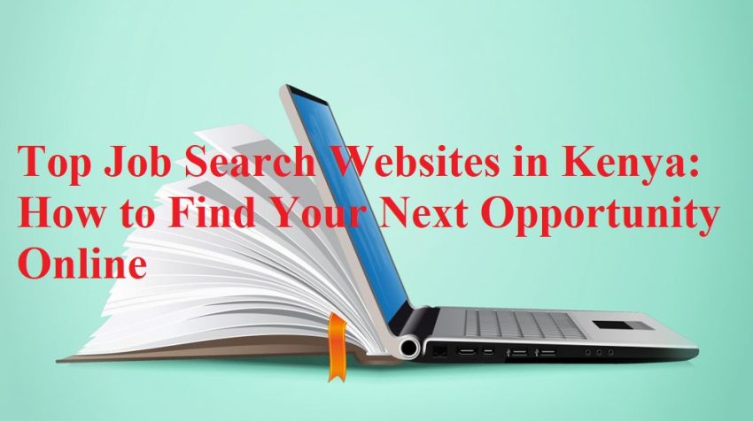 Top Job Search Websites in Kenya - How to Find Your Next Opportunity Online